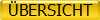 �BERSICHT